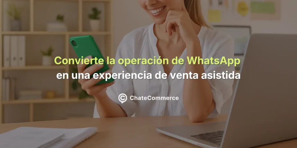 Estrategia final para escalar ventas en ecommerce usando la regla de 24 horas en WhatsApp Business con ChateCommerce